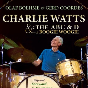 Book »Charlie Watts & The ABC & D Of Boogie Woogie«